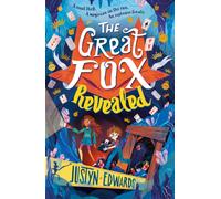 The Great Fox Revealed : The epic conclusion to the thrilling and pacy mystery adventure series about magic tricks, friendship and overcoming prejudice - for readers age 9, 10, 11, 12