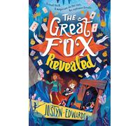 The Great Fox Revealed: The epic conclusion to the thrilling and pacy mystery adventure series about magic tricks, friendship and overcoming prejudice ... age 9, 10, 11, 12 (The Great Fox Books)