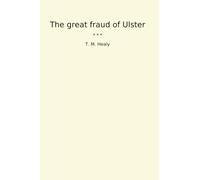 The great fraud of Ulster (Classic Books)