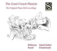 The Great French Pianists: The Original Piano Roll Recordings