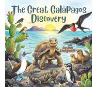 The Great Galápagos Discovery: A Little Explorers Adventure About Amazing Animals, Adaptations, and Nature (Little Explorers: Stories from the Wild)