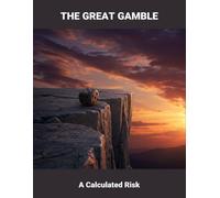 The Great Gamble: A Calculated Risk