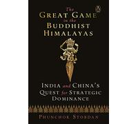 The Great Game in the Buddhist Himalayas: India and China's Quest for Strategic Dominance