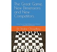 The Great Game, New Dimensions and New Competitors.: Study Tour of Gilgit Baltistan and Pakistani Administered Kashmir.