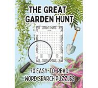 The Great Garden Hunt: 70 Easy-to-Read Word Search Puzzles | 8.5x11in, 90 pages | Plant, Nature and Gardening Themed Book...Gift for Birthday, Holiday and Stress Relief