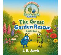 The Great Garden Rescue: Adventures of Stink Bug and Beetle, Book One