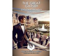 THE GREAT GATSBY: A DYSLEXIA-FRIENDLY VERSION