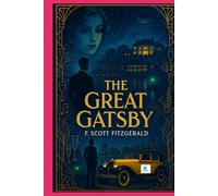 The Great Gatsby: A Jazz Age Classic with Annotations and Modern Reflections