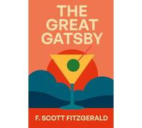 The Great Gatsby: A Timeless Tale of Love, Wealth, and the American Dream