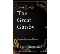 The Great Gatsby: American Literature Classics