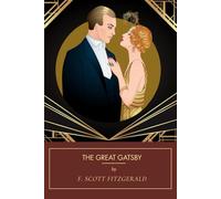 The Great Gatsby: American Writer F. Scott Fitzgerald (Annotated)