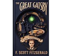 The Great Gatsby: An Annotated Edition with "The Fairway Flapper: Edith Cummings and the Real Jordan Baker"