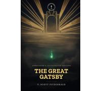 The Great Gatsby: An Annotated & Illustrated Edition • Lamplight Classics
