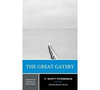 The Great Gatsby: A Norton Critical Edition (Norton Critical Editions 0 Critical edition)