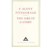 The Great Gatsby: by Scott F. Fitzgerald (Everyman’s Library Contemporary Classics)