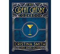The Great Gatsby Cookbook: Five Fabulous Roaring '20s Parties