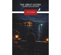 THE GREAT GATSBY [Easy Read]: A Modern Language Edition with Reflective Insights on Dreams, Identity, and the Meaning of Success