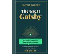 The Great Gatsby: He Threw All Those Parties for One Girl: A TaleFold Retelling of the 1925 Classic in Today's Language