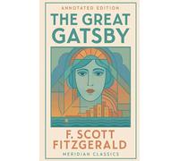 The Great Gatsby (Meridian Classics Annotated Edition)