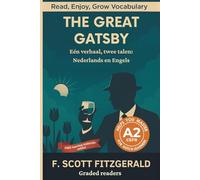 The Great Gatsby - Nederlands en Engels: A2 Graded Reader for Dutch Learners (The Great Gatsby: Read & Rise)