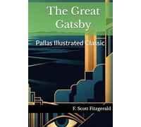 The Great Gatsby: Pallas Illustrated Classic
