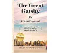 The Great Gatsby: with academic analysis and chapter by chapter