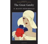 The Great Gatsby (Wordsworth Classics) by F.Scott Fitzgerald Published by Wordsworth Editions Ltd (1992)