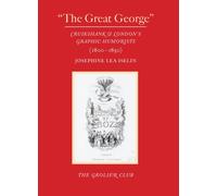 "The Great George" - Cruikshank and London's Graphic Humorists (1800-1850)
