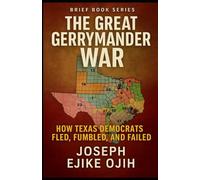 The Great Gerrymander War: How Texas Democrats Fled, Fumbled, and Failed (Brief Books Series)