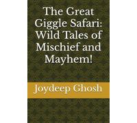 The Great Giggle Safari: Wild Tales of Mischief and Mayhem!