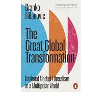 The Great Global Transformation: National Market Liberalism in a Multipolar World