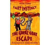 The Great Goat Escape: Comedy action adventure travel. FART INSTINCT series Book 2. The fart machine, a.k.a. skunk Gus Fartingale on the quest for the ... book for preteen kids age 9-12: Volume 2