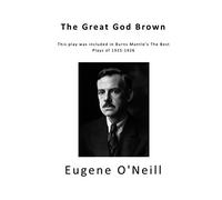 The Great God Brown: A 1926 Play (Eugene O'Neill Classic Plays)