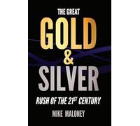 The Great Gold & Silver Rush of the 21st Century