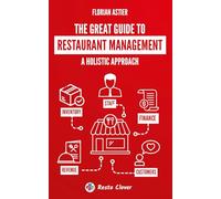 The Great Guide To Restaurant Management: A Holistic Approach