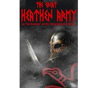 The Great Heathen Army: Ivar "the Boneless" and the Viking invasion of Britain (The Vikings)