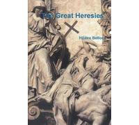 The Great Heresies, Hilaire Belloc, Paperback