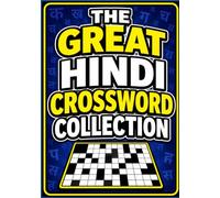 The Great Hindi Crossword Collection: Large Print Brain-Boosting Puzzles for Hindi Language Learners, Adults, Seniors, and Crossword Enthusiasts