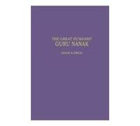 The Great Humanist Guru Nanak [Paperback] [Jan 01, 1987] Sir J. Singh