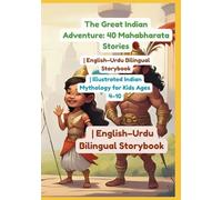 The Great Indian Adventure: 40 Mahabharata Stories | English-Urdu Bilingual Storybook | Illustrated Indian Mythology for Kids Ages 4-10