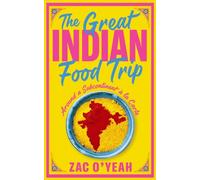 The Great Indian Food Trip : Around a Subcontinent a la Carte