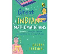 The Great Indian Mathematicians: 15 Pioneers Who Put Indian Mathematics on the World Map: 15 Pioneers Who Put Indian Mathematics on the World Map | ... zero | Non-fiction, Biographies, Puffin Books