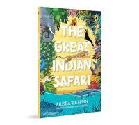 The Great Indian Safari | Introduction to India’s Rich Biodiversity and Animals | Packed with Full-colour, Vibrant Illustrations and Fascinating Facts | Ages 7+