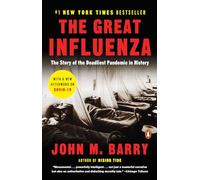The Great Influenza: The Story of the Deadliest Pandemic in History