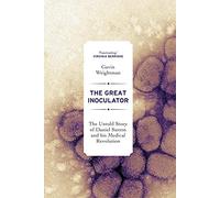 The Great Inoculator: The Untold Story of Daniel Sutton and his Medical Revolution
