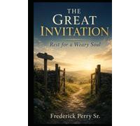THE GREAT INVITATION: REST FOR A WEARY SOUL