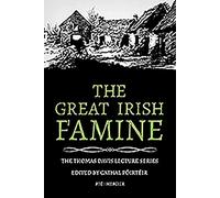 The Great Irish Famine (Thomas Davis Lecture Series)