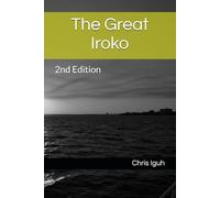 The Great Iroko: 2nd Edition (Dr. Chris C. Iguh Books)