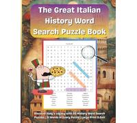 The Great Italian History Word Search Puzzle Book: Discover Italy’s Legacy with 55 History Word Search Puzzles | 21 Words in Every Puzzle | Large Print 8.5x11