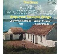The Great John McCormack / Sings Your Favorite Songs